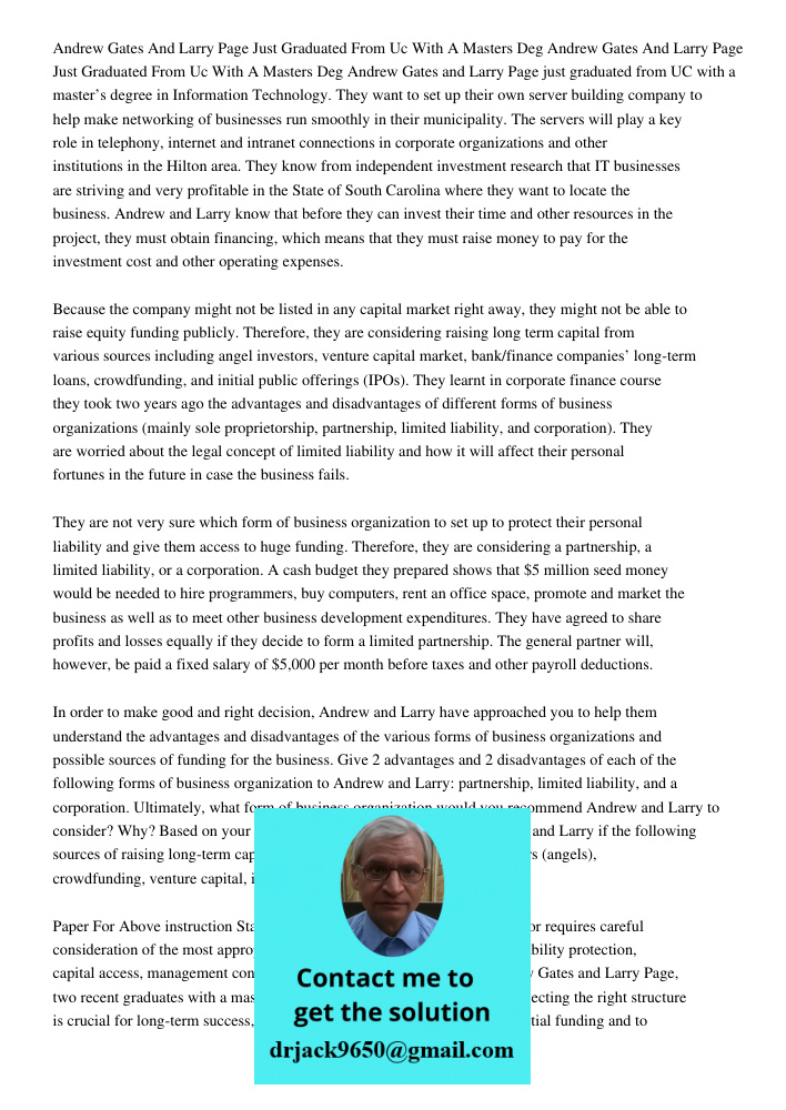 Andrew Gates and Larry Page just graduated from UC with a master’s degree in Information Technology. They want to set up their own server building company to he