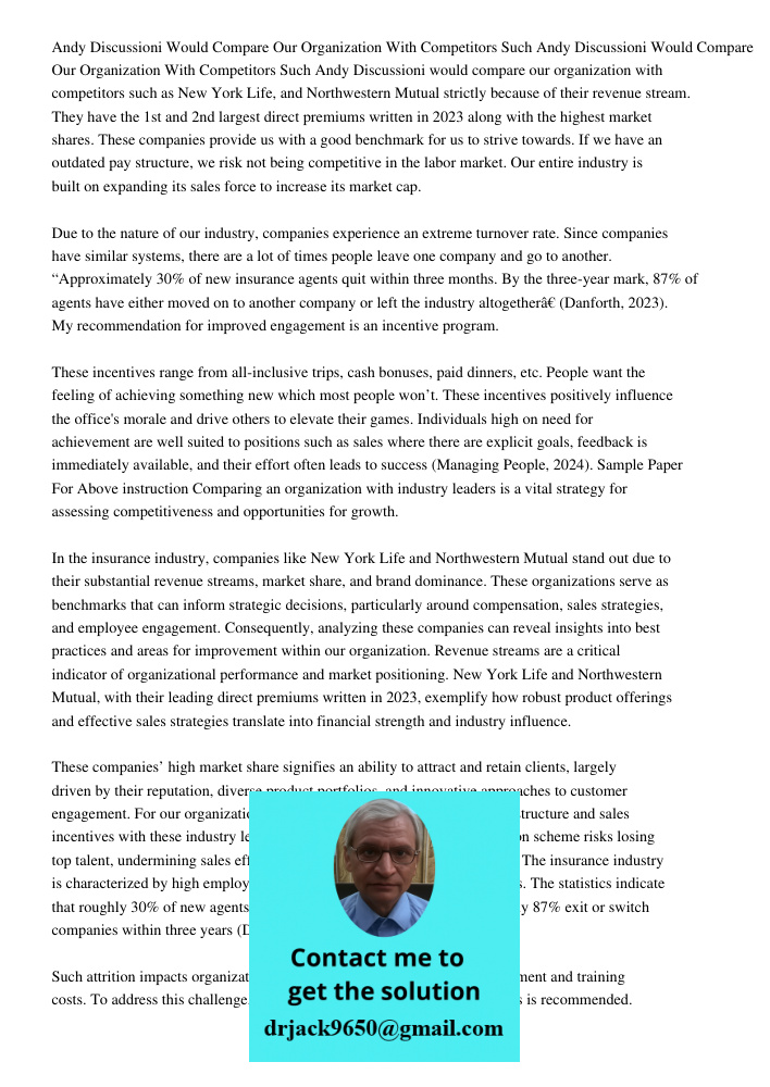 Andy Discussioni would compare our organization with competitors such as New York Life, and Northwestern Mutual strictly because of their revenue stream. They h