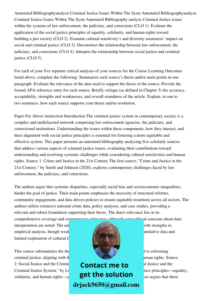 Annotated Bibliography analyze Criminal Justice issues within the systems of law enforcement, the judiciary, and corrections (CLO 1). Evaluate the application o