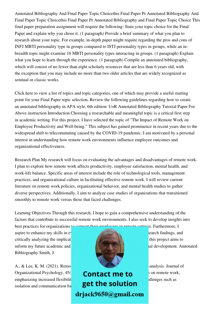 Annotated Bibliography and Final Paper Topic Choice This final paper preparation assignment will require the following: State your topic choice for the Final Pa