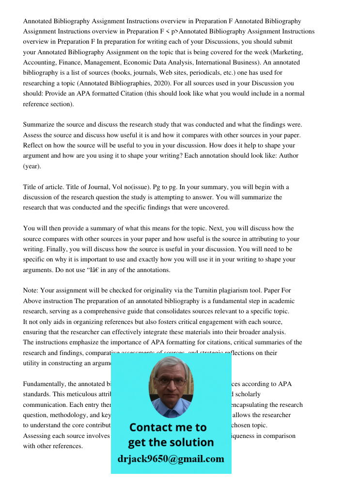 < p>Annotated Bibliography Assignment Instructions overview in Preparation F In preparation for writing each of your Discussions, you should submit your Annotat