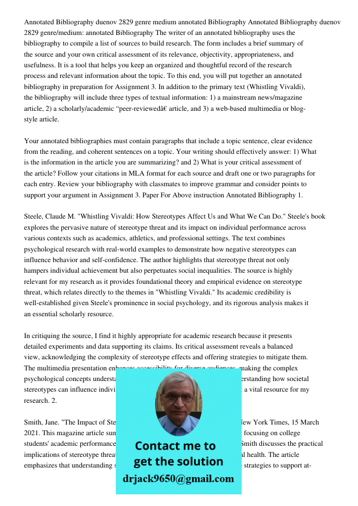 The writer of an annotated bibliography uses the bibliography to compile a list of sources to build research. The form includes a brief summary of the source an