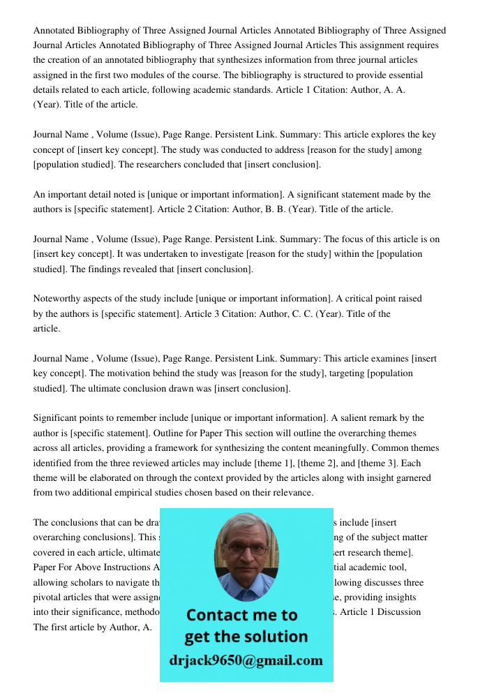 Annotated Bibliography of Three Assigned Journal Articles This assignment requires the creation of an annotated bibliography that synthesizes information from t