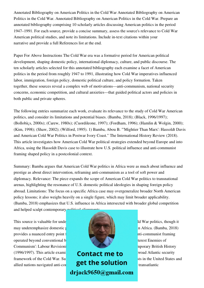 Annotated Bibliography on American Politics in the Cold War. Prepare an annotated bibliography comprising 10 scholarly articles discussing American politics in 
