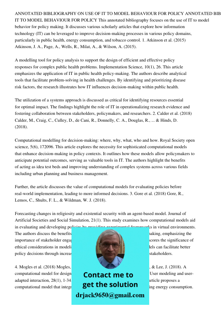 This annotated bibliography focuses on the use of IT to model behavior for policy making. It discusses various scholarly articles that explore how information t