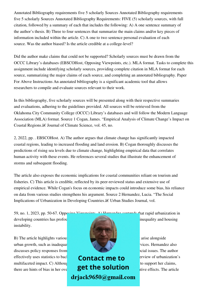 Annotated Bibliography Requirements: FIVE (5) scholarly sources, with full citation, followed by a summary of each that includes the following: A) A one sentenc