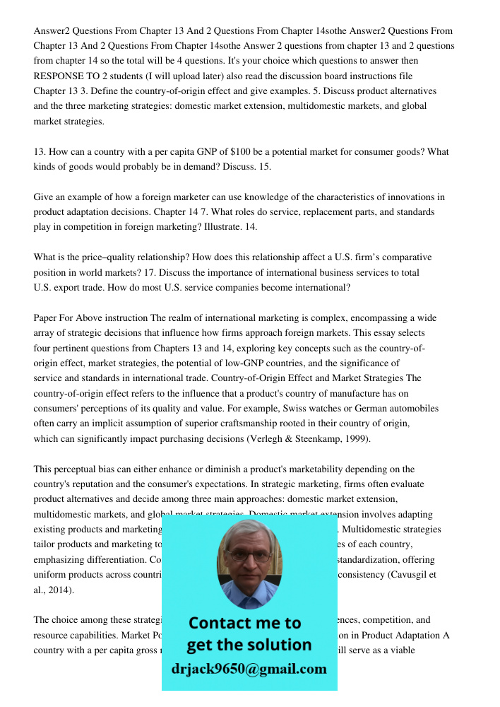 Answer 2 questions from chapter 13 and 2 questions from chapter 14 so the total will be 4 questions. It's your choice which questions to answer then RESPONSE TO