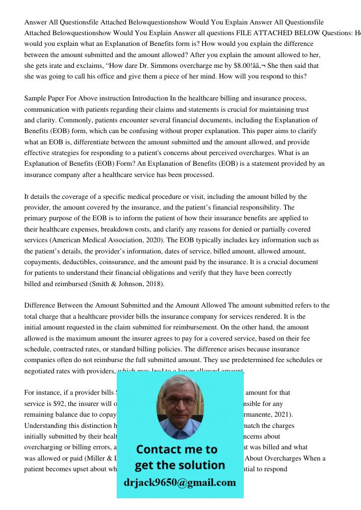 Answer all questions FILE ATTACHED BELOW Questions: How would you explain what an Explanation of Benefits form is? How would you explain the difference between 