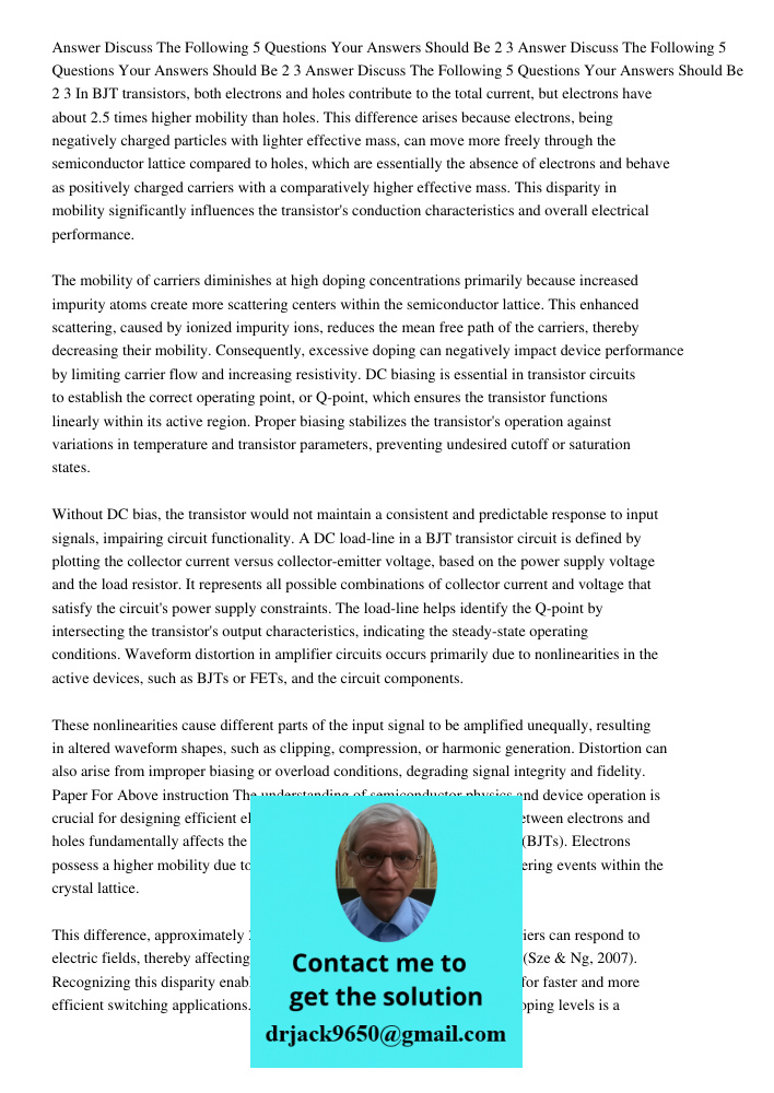 Answer Discuss The Following 5 Questions Your Answers Should Be 2 3 In BJT transistors, both electrons and holes contribute to the total current, but electrons 