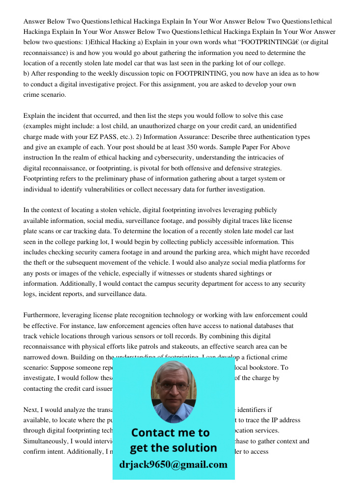 Answer Below Two Questions1ethical Hackinga Explain In Your Wor Answer below two questions: 1)Ethical Hacking a) Explain in your own words what “FOOTPRINTING” (