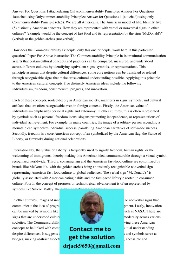 Answer for Questions 1 (attached) using only Commensurability Principle (ch.5). We are all Americans. The American model of life. Identify five (5) distinctly A