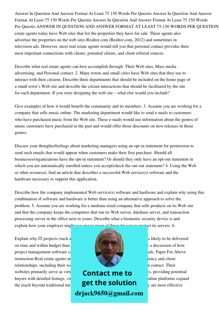 Answer In Question And Answer Format At Least 75 150 Words Per Questio ANSWER IN QUESTION AND ANSWER FORMAT AT LEAST 75-150 WORDS PER QUESTION! 1. Many real est