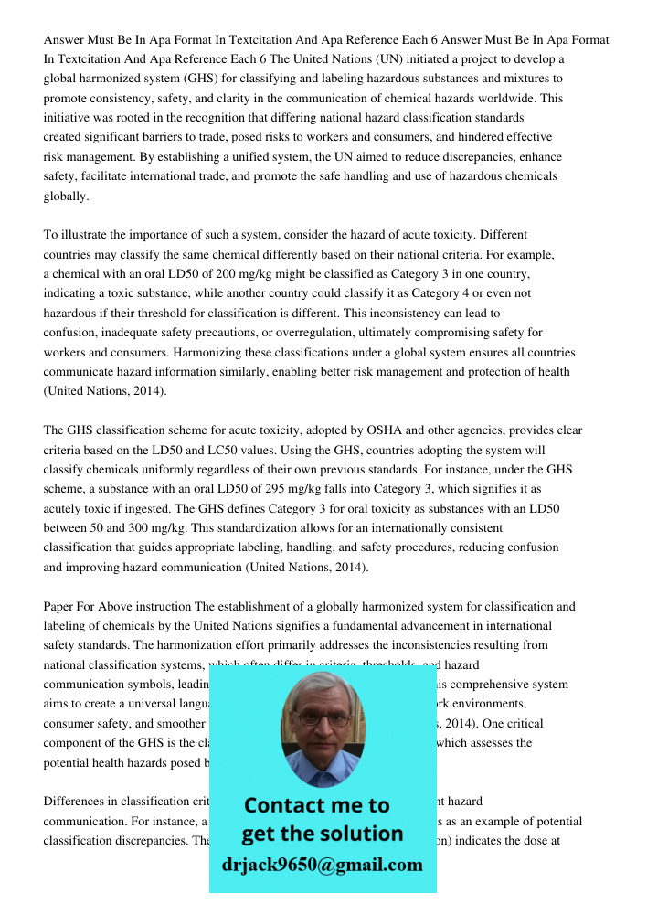 The United Nations (UN) initiated a project to develop a global harmonized system (GHS) for classifying and labeling hazardous substances and mixtures to promot