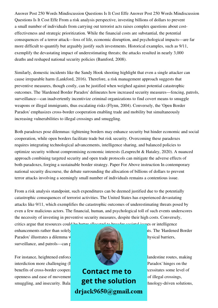 From a risk analysis perspective, investing billions of dollars to prevent a small number of individuals from carrying out terrorist acts raises complex questio