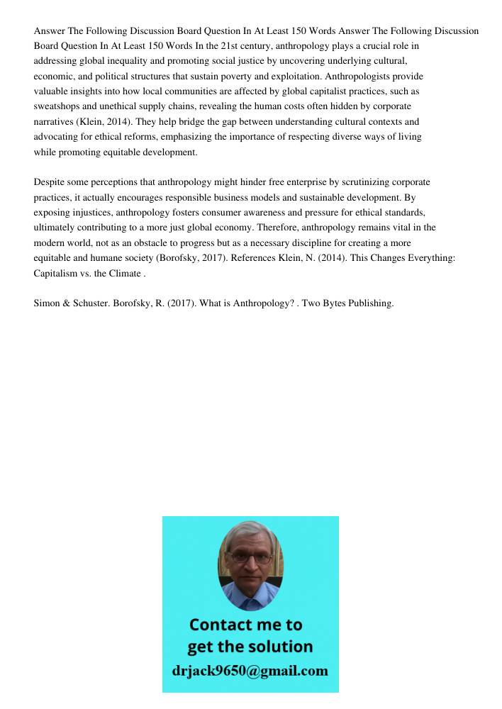 In the 21st century, anthropology plays a crucial role in addressing global inequality and promoting social justice by uncovering underlying cultural, economic,
