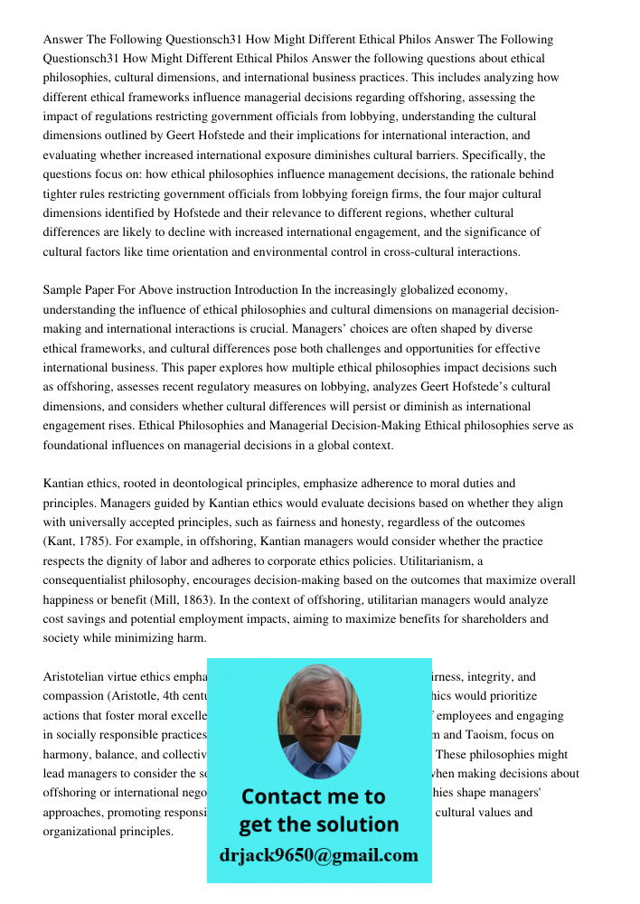 Answer the following questions about ethical philosophies, cultural dimensions, and international business practices. This includes analyzing how different ethi