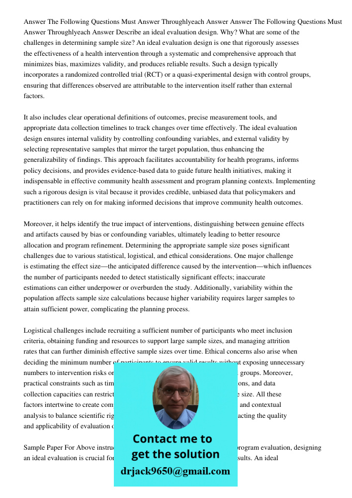 Describe an ideal evaluation design. Why? What are some of the challenges in determining sample size? An ideal evaluation design is one that rigorously assesses