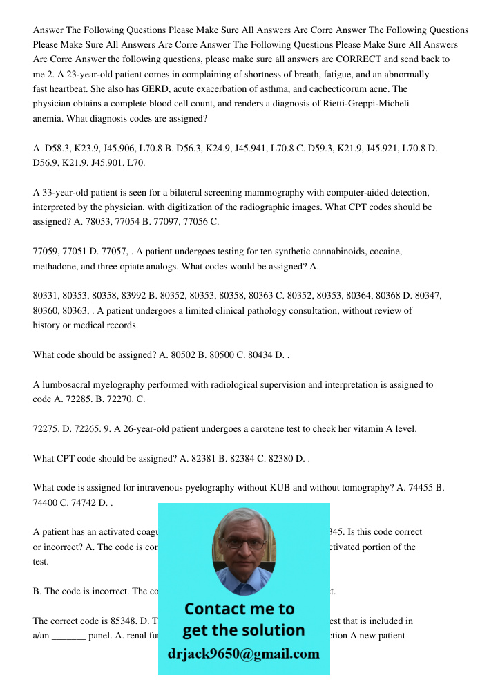Answer The Following Questions Please Make Sure All Answers Are CorreAnswer the following questions, please make sure all answers are CORRECT and send back to m
