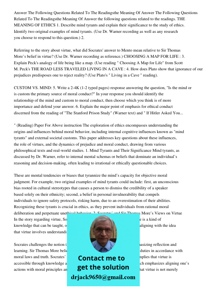 Answer the following questions related to the readings. THE MEANING OF ETHICS 1. Describe mind tyrants and explain their significance to the study of ethics. Id