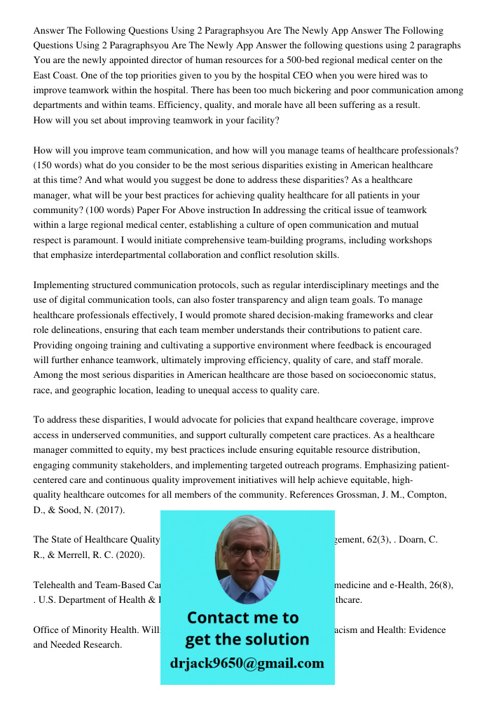 Answer the following questions using 2 paragraphs You are the newly appointed director of human resources for a 500-bed regional medical center on the East Coas