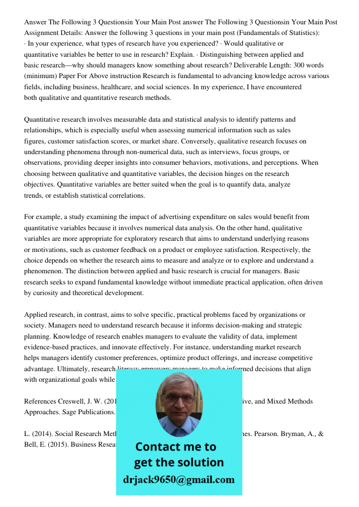 Assignment Details: Answer the following 3 questions in your main post (Fundamentals of Statistics): · In your experience, what types of research have you exper