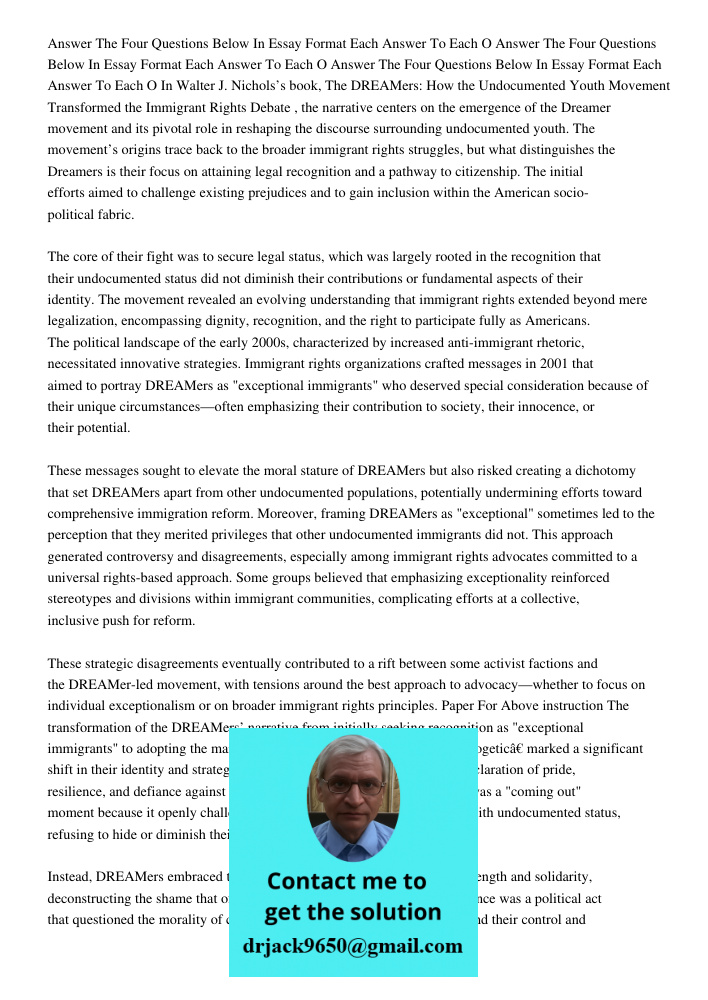 Answer The Four Questions Below In Essay Format Each Answer To Each O In Walter J. Nichols’s book, The DREAMers: How the Undocumented Youth Movement Transformed
