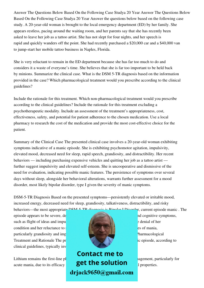 Answer the questions below based on the following case study. A 20-year-old woman is brought to the local emergency department (ED) by her family. She appears r