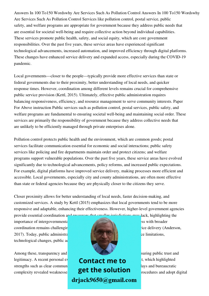 Services like pollution control, postal service, public safety, and welfare programs are appropriate for government because they address public needs that are e