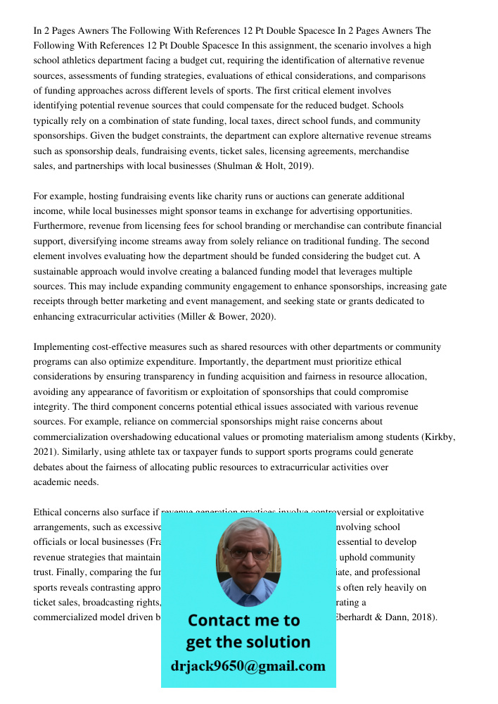 In this assignment, the scenario involves a high school athletics department facing a budget cut, requiring the identification of alternative revenue sources, a