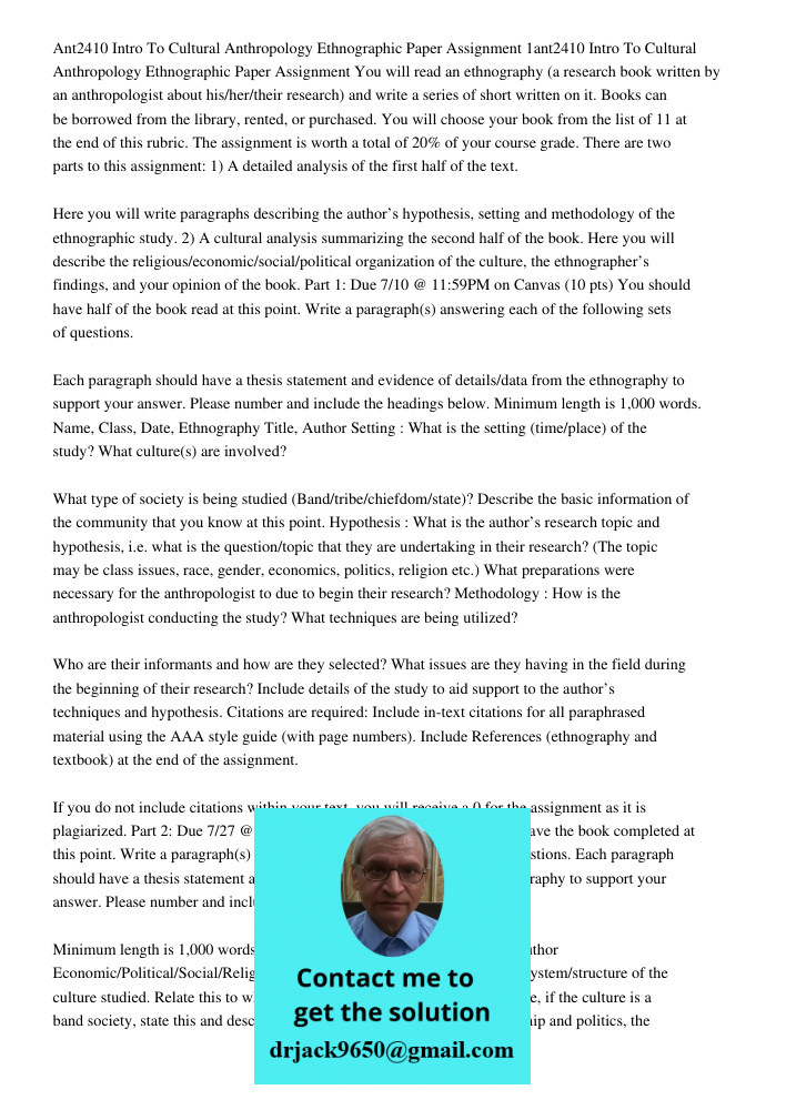 You will read an ethnography (a research book written by an anthropologist about his/her/their research) and write a series of short written on it. Books can be