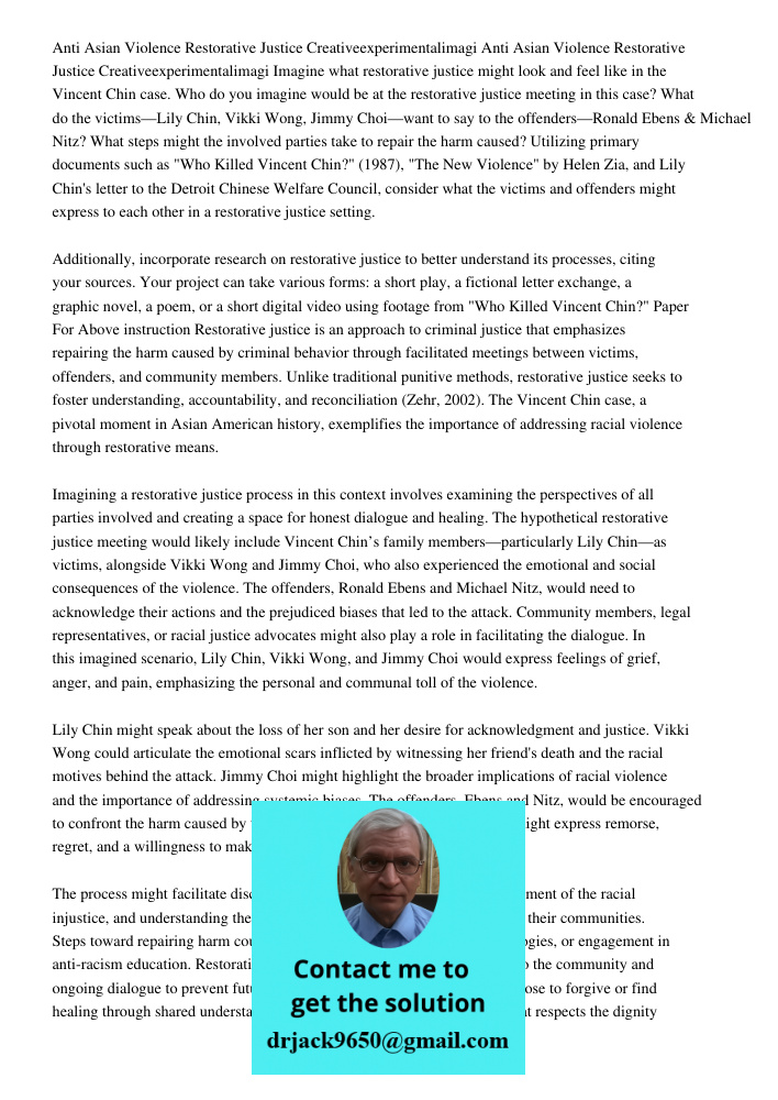 Imagine what restorative justice might look and feel like in the Vincent Chin case. Who do you imagine would be at the restorative justice meeting in this case?