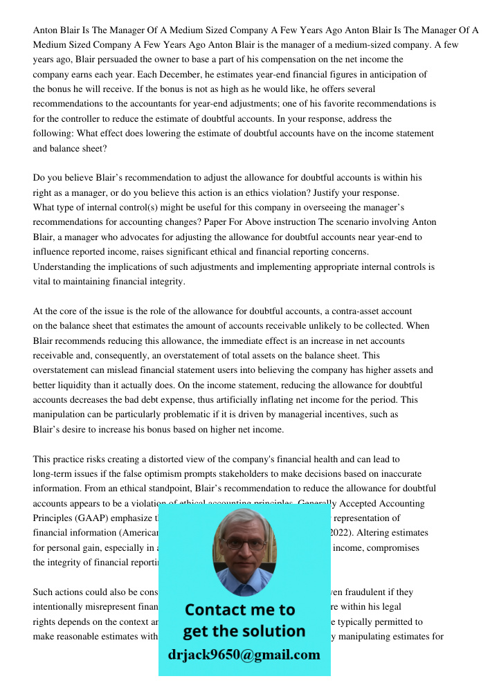 Anton Blair is the manager of a medium-sized company. A few years ago, Blair persuaded the owner to base a part of his compensation on the net income the compan