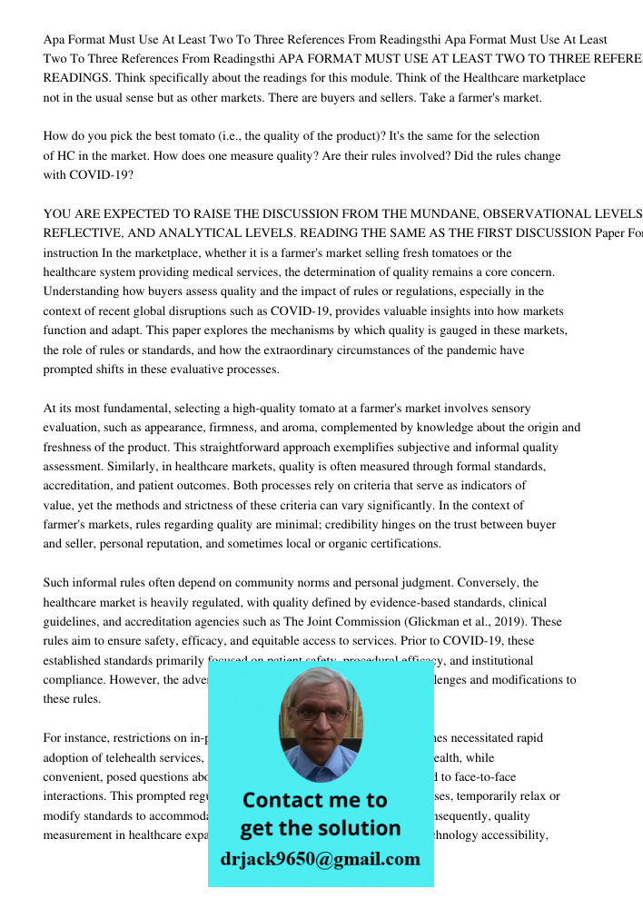 APA FORMAT MUST USE AT LEAST TWO TO THREE REFERENCES FROM READINGS. Think specifically about the readings for this module. Think of the Healthcare marketplace n