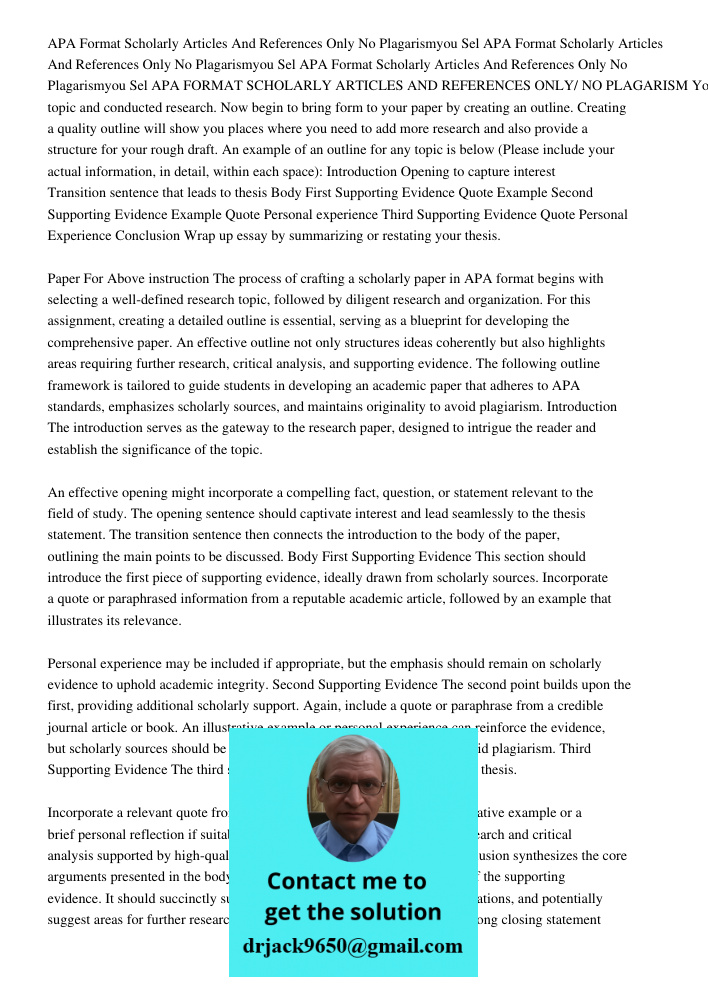 APA Format Scholarly Articles And References Only No Plagarismyou Sel APA FORMAT SCHOLARLY ARTICLES AND REFERENCES ONLY/ NO PLAGARISM You selected a topic and c