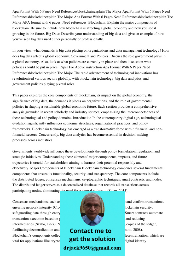 Apa Format With 6 Pages Need Referencesblockchainexplain The Major APA format with 6 pages. Need references. Blockchain: Explain the major components of blockch