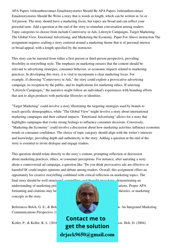 Write a story that is words in length, which can be written in 1st or 3rd person. The story should have a marketing focus, but topics are broad and can reflect 