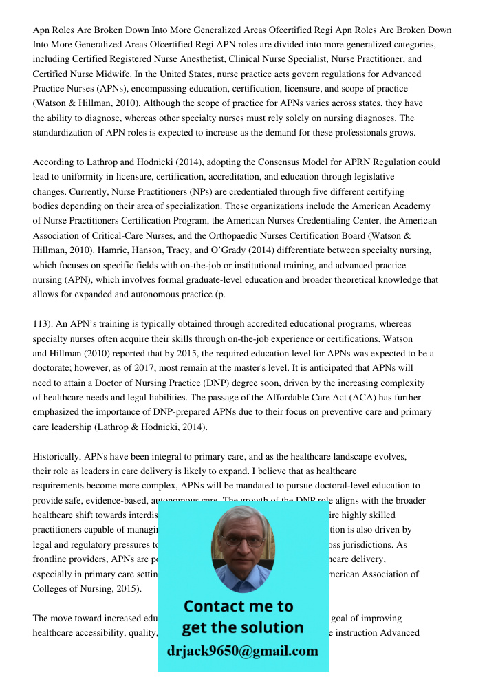APN roles are divided into more generalized categories, including Certified Registered Nurse Anesthetist, Clinical Nurse Specialist, Nurse Practitioner, and Cer