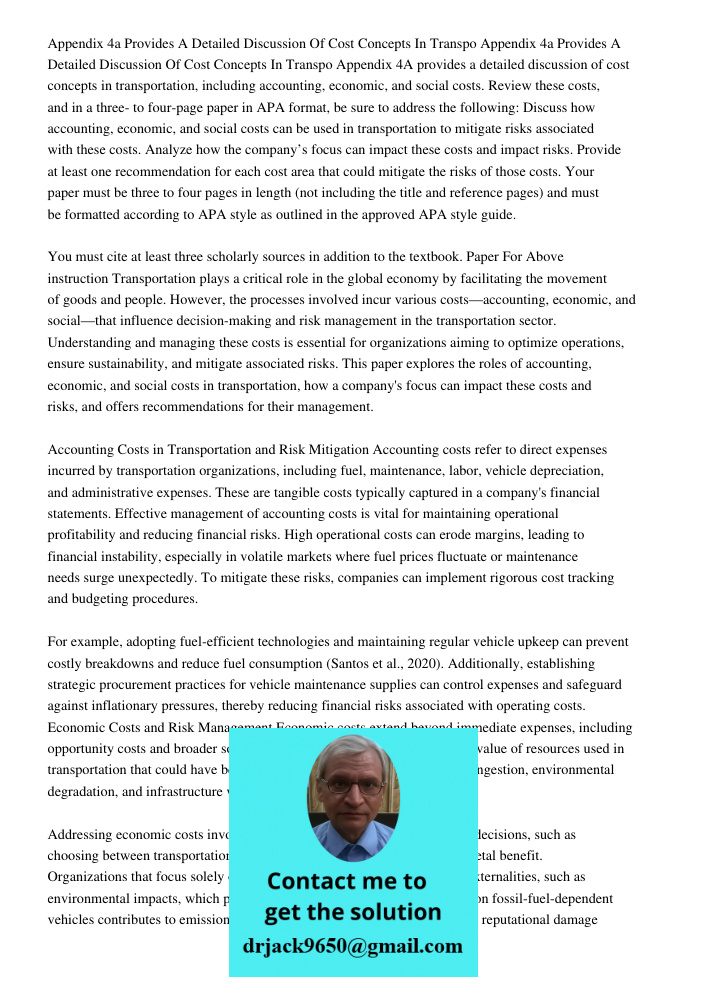 Appendix 4A provides a detailed discussion of cost concepts in transportation, including accounting, economic, and social costs. Review these costs, and in a th
