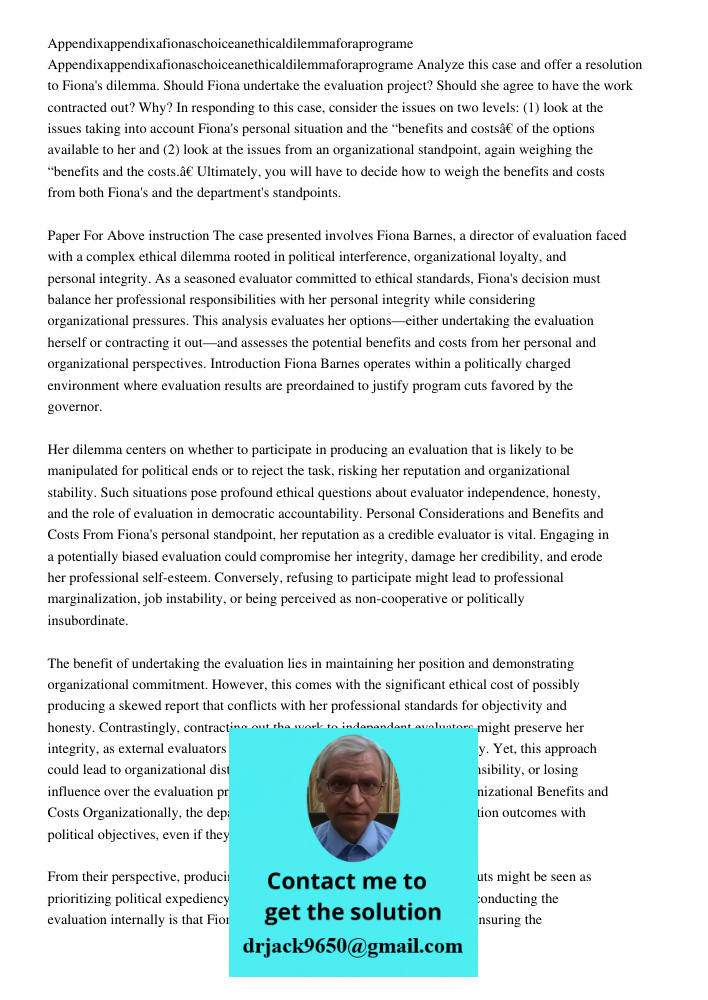 Analyze this case and offer a resolution to Fiona's dilemma. Should Fiona undertake the evaluation project? Should she agree to have the work contracted out? Wh