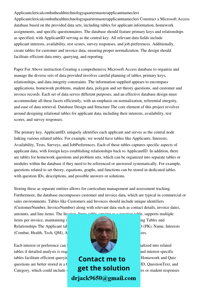 Construct a Microsoft Access database based on the provided data sets, including tables for applicant information, homework assignments, and specific questionna