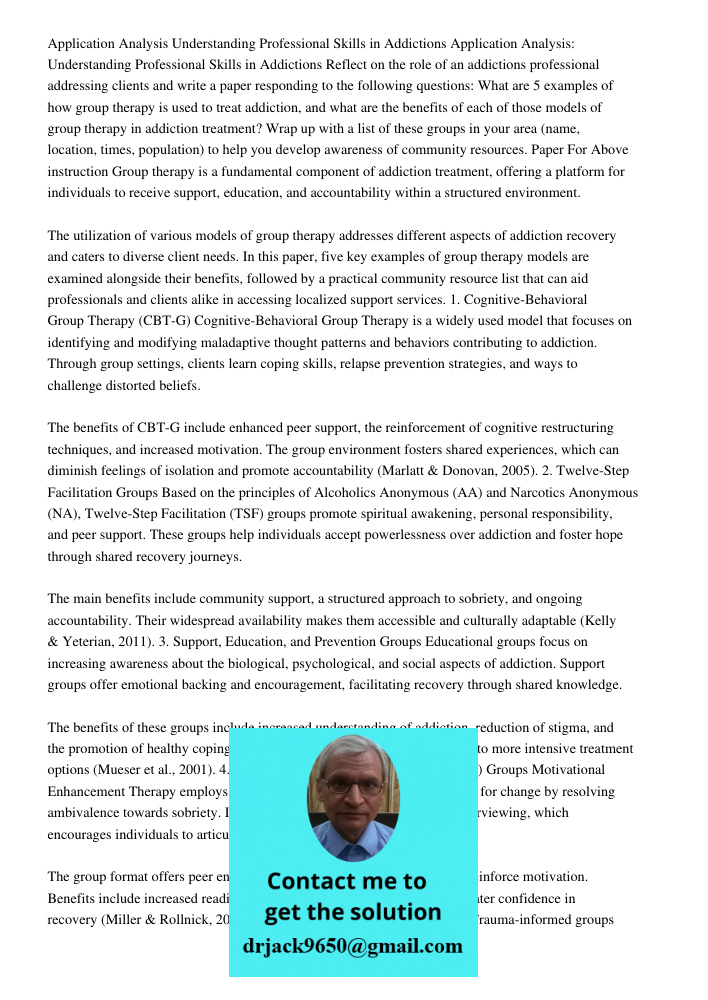 Reflect on the role of an addictions professional addressing clients and write a paper responding to the following questions: What are 5 examples of how group t