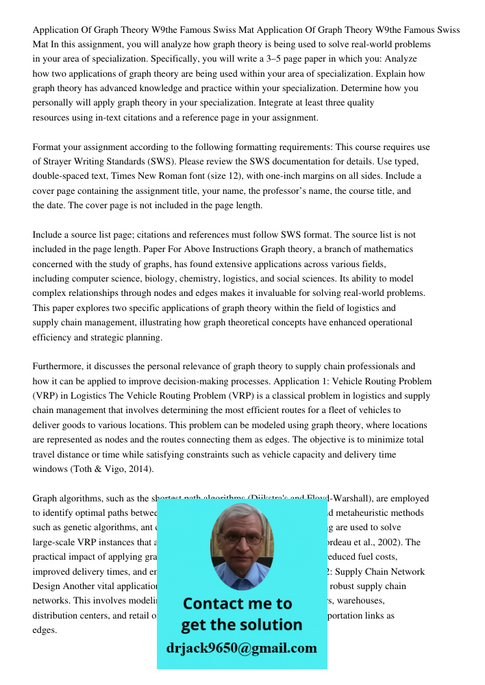 In this assignment, you will analyze how graph theory is being used to solve real-world problems in your area of specialization. Specifically, you will write a 