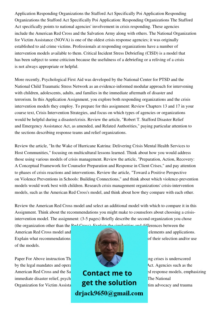 Application: Responding Organizations The Stafford Act specifically points to national agencies' involvement in crisis responding. These agencies include the Am
