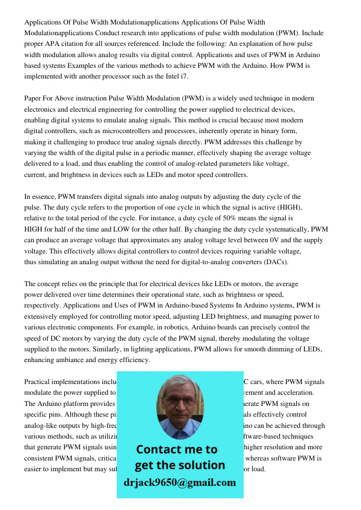 Conduct research into applications of pulse width modulation (PWM). Include proper APA citation for all sources referenced. Include the following: An explanatio