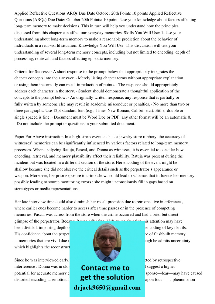 Use your knowledge about factors affecting long-term memory to make decisions. This in turn will help you understand how the principles discussed from this chap