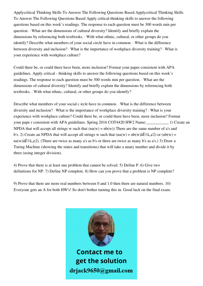 Apply critical-thinking skills to answer the following questions based on this week’s readings. The response to each question must be 300 words min per question