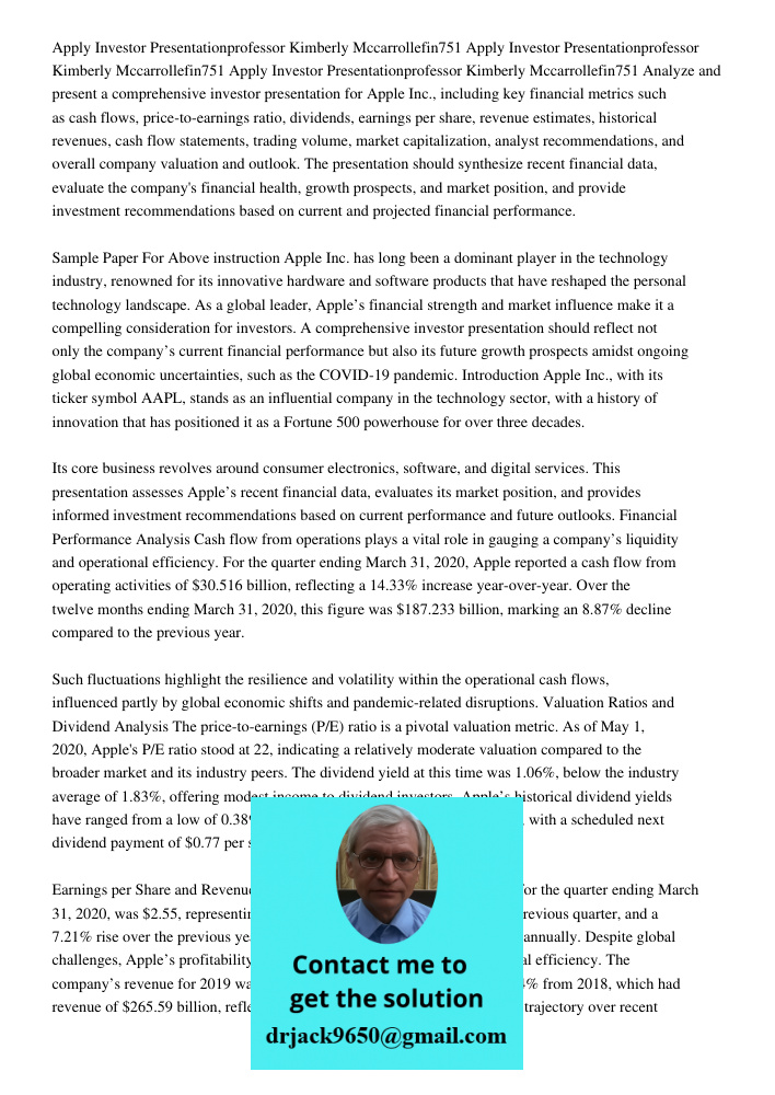Apply Investor Presentationprofessor Kimberly Mccarrollefin751 Analyze and present a comprehensive investor presentation for Apple Inc., including key financial