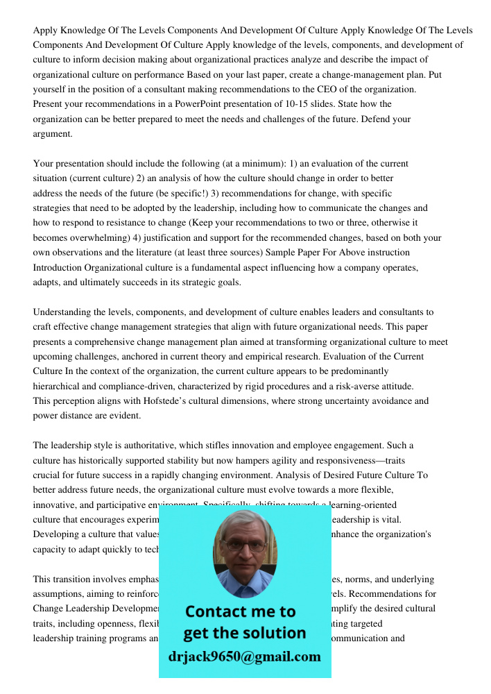 Apply knowledge of the levels, components, and development of culture to inform decision making about organizational practices analyze and describe the impact o