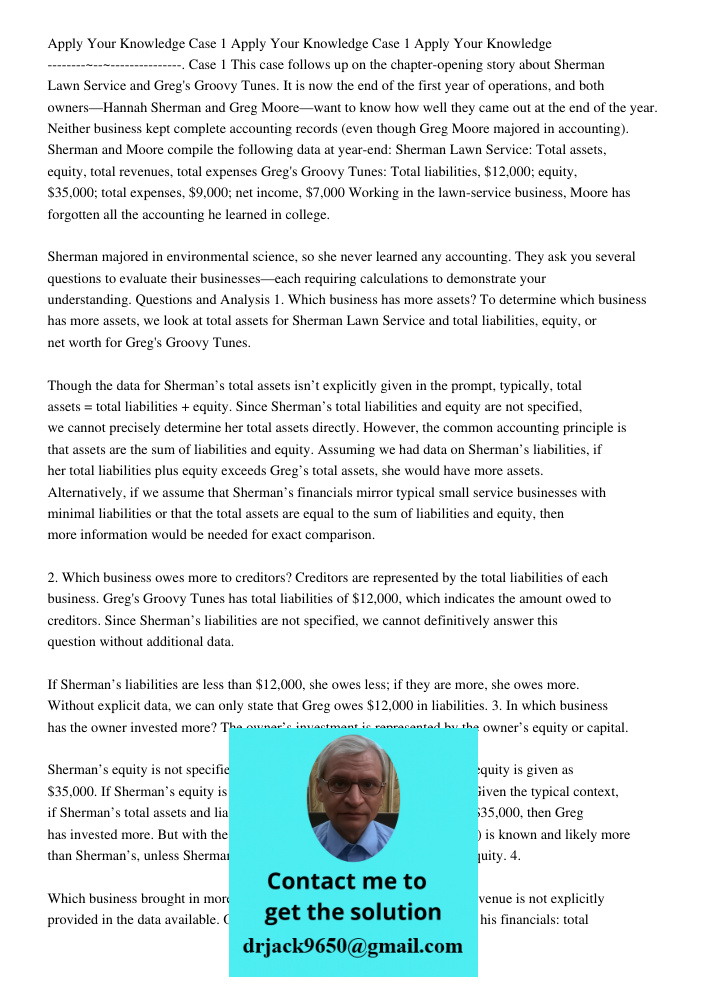 Apply Your Knowledge Case 1 This case follows up on the chapter-opening story about Sherman Lawn Service and Greg's Groovy Tunes. It is now the end of the first