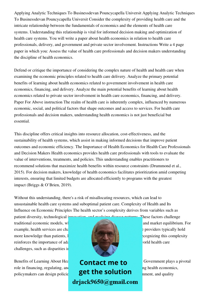 Consider the complexity of providing health care and the intricate relationship between the fundamentals of economics and the elements of health care systems. U